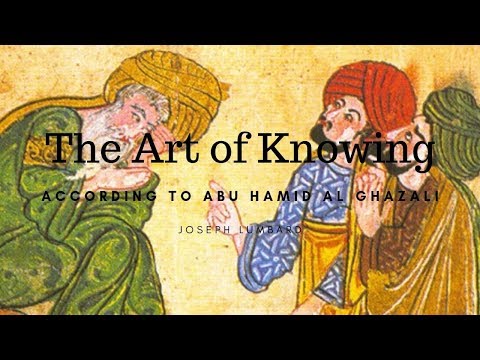 Abu Hamid al-Ghazali and The Art of Knowing
