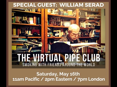 William Serad - author and Tobacco reviewer | Virtual Pipe Club May 16, 2020