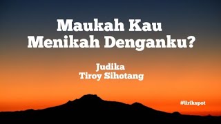Download lagu Maukah Kau menikah denganku? judika-Tiroy Sihotang mp3