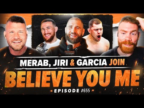 Bisping's BELIEVE YOU ME Podcast:  655: Merab, Jiri & Garcia Join The Show!