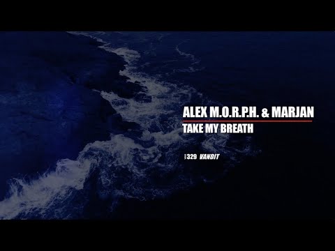 Alex M.O.R.P.H. & Marjan - Take My Breath (Lyrics Video)