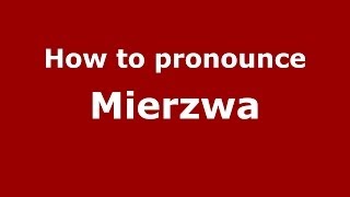 How to pronounce Mierzwa