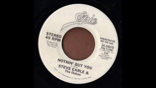 Steve Earle &amp; The Dukes - Nothin&#39; But You