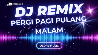 Download lagu DJ Pergi Pagi Pulang Malam Remix Full Bass Viral TikTok 2025 mp3