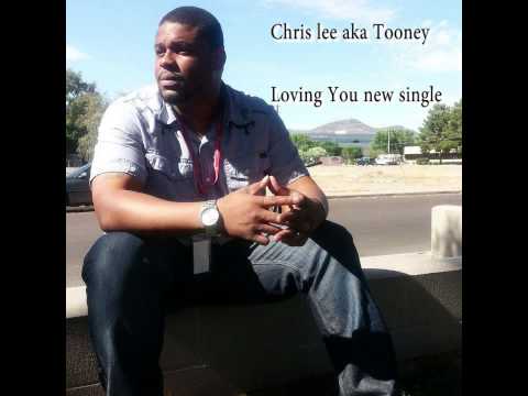 Loving You - Chris Lee aka Tooney new single snippet