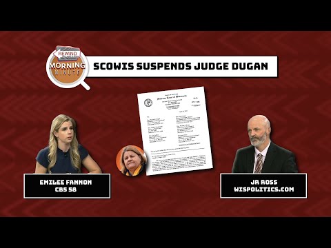 WisEye Morning Minute: SCOWIS Suspends Judge Dugan