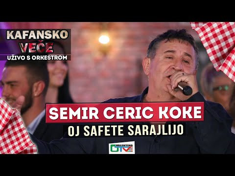 SEMIR CERIC KOKE - OJ SAFETE SAJO SARAJLIJO | 2021 | UZIVO | OTV VALENTINOVALENTINO