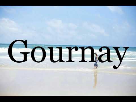 How To Pronounce Gournay🌈🌈🌈🌈🌈🌈Pronunciation Of Gournay