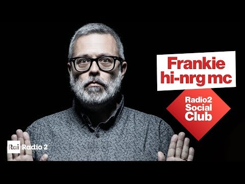 Frankie hi nrg mc a Radio2 Social Club - Diretta del 22/05/2019