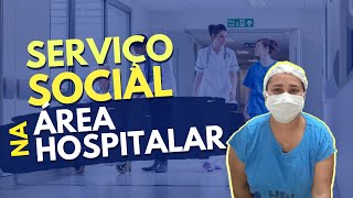 Serviço Social na área Hospitalar