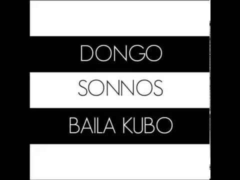 Dongo ft. Sonnos - Baila Kubo