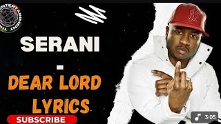 SERANI -Dear Lord Lyrics  #kushmorningriddim