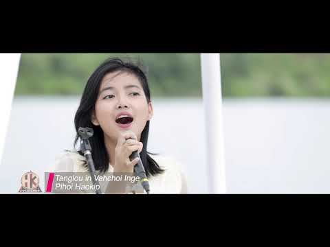 Tanglou in Vahchoi inge - Pihoi Haokip || LIVE