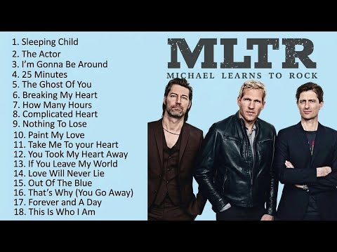 Michael Learns To Rock Greates Hits - Best song MLTR