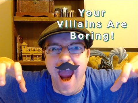 Your villains are boring! Here's how to fix that!