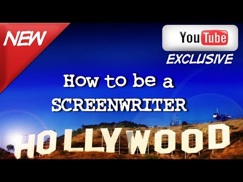 HOW TO BE A SCREENWRITER