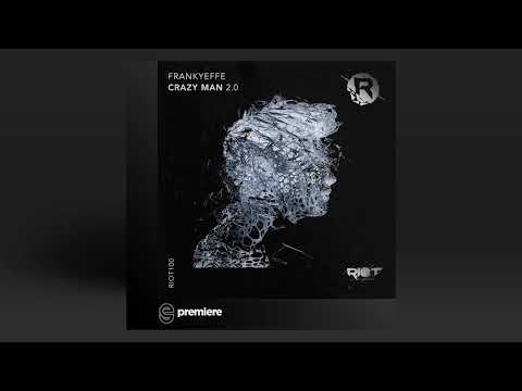 Premiere: Frankyeffe - Crazy Man 2 0 - Riot Recordings