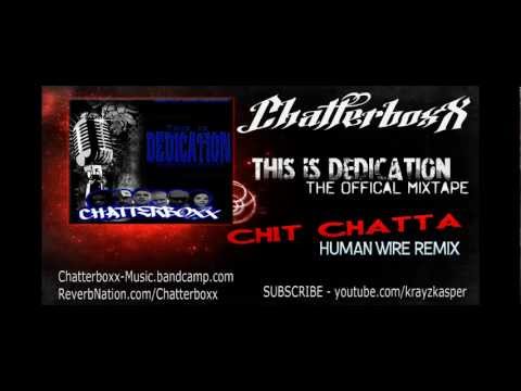 ChatterboxX - Chit Chatta [Human Wire Remix]