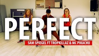 PERFECT - Sam Spiegel ft TROPKILLAZ &amp; MC Pikachu | Zumba Choreo by ionut iordache