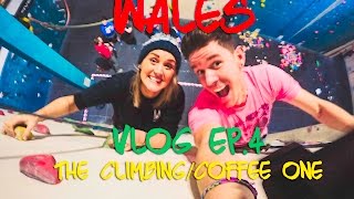 Kinging-It Wales Vlog Ep. 4: Boulders Climbing Centre | Coffee Making Class