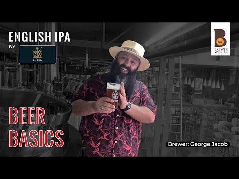 Brewer World: Beer Basics - Episode 6: English IPA by George Jacob
