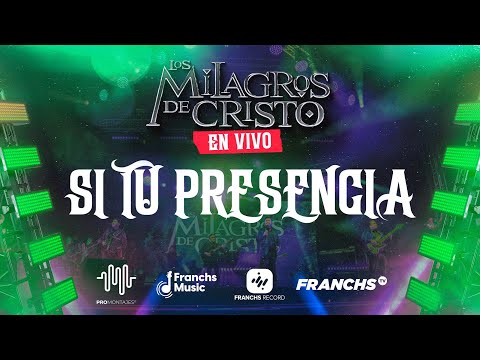 Los Milagros de Cristo - Si tu Presencia (En Vivo)