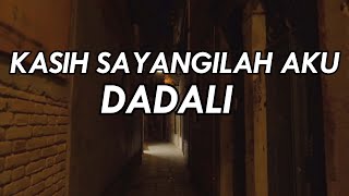 Download lagu DADALI - KASIH SAYANGILAH AKU || LIRIK mp3 Download lagu DADALI - KASIH SAYANGILAH AKU || LIRIK mp3