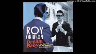 Roy Orbison - Sweet And Easy To Love (24 Bit Digitally Remastered)