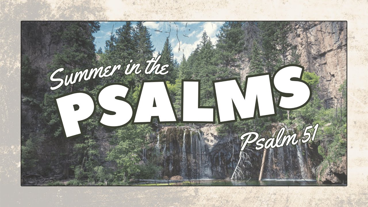 Psalm 51 | "Grace for Grave Sins"