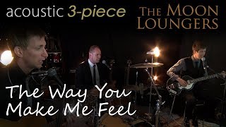 Michael Jackson The Way You Make Me Feel | Acoustic Cover by the Moon Loungers