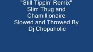 Still Tippin&#39; Remix Slim Thug and Chamillionaire