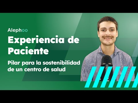 Experiencia de Paciente: Valor estratégico para la sostenibilidad a largo plazo de un centro de salud