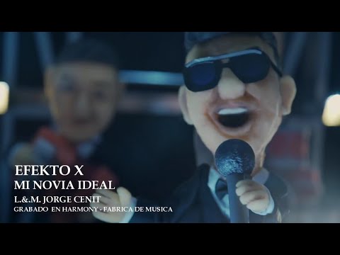 EFEKTO X - MI NOVIA IDEAL (Video Oficial)