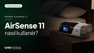 ResMed AirSense 11 Nasıl Kullanılır? | Türkçe Kullanım Rehberi