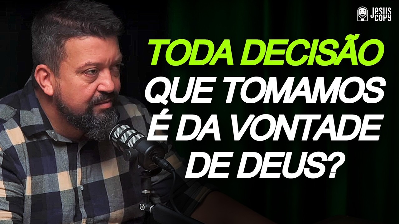 COMO TOMAR DECISÕES DE ACORDO COM A VONTADE DE DEUS - Nilson Jr | Podcast Jesuscopy