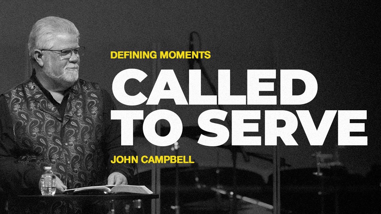 Called to Serve | John Campbell | Real Life Church