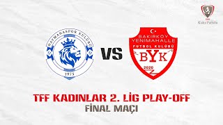 TFF Kadınlar 2. Lig Final Müsabakası| Haymana SK - Carousel Bakırköy Y
