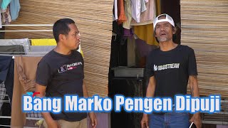 Download lagu Bang Marko Pengen Dipuji mp3