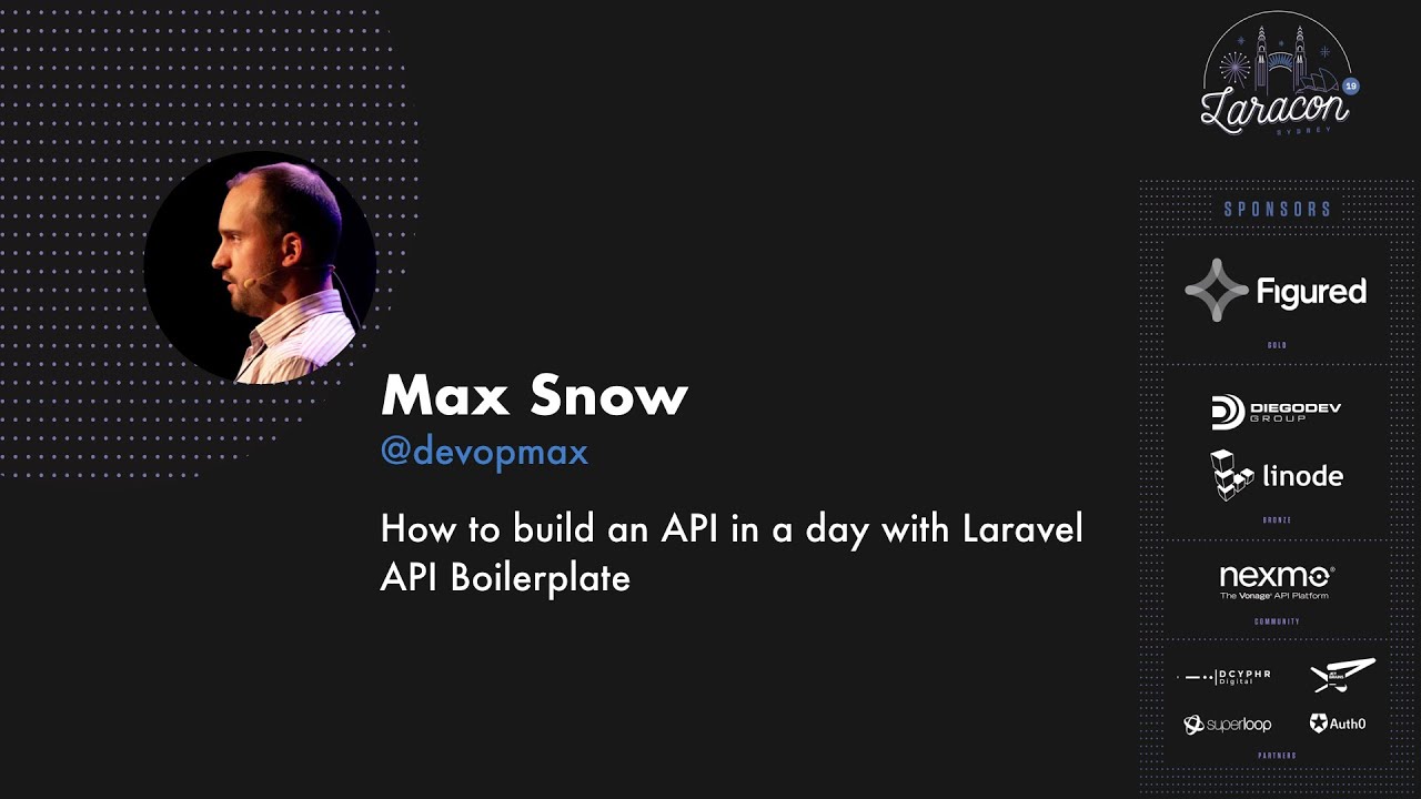Max Snow - How to build an API in a day with Laravel API Boilerplate