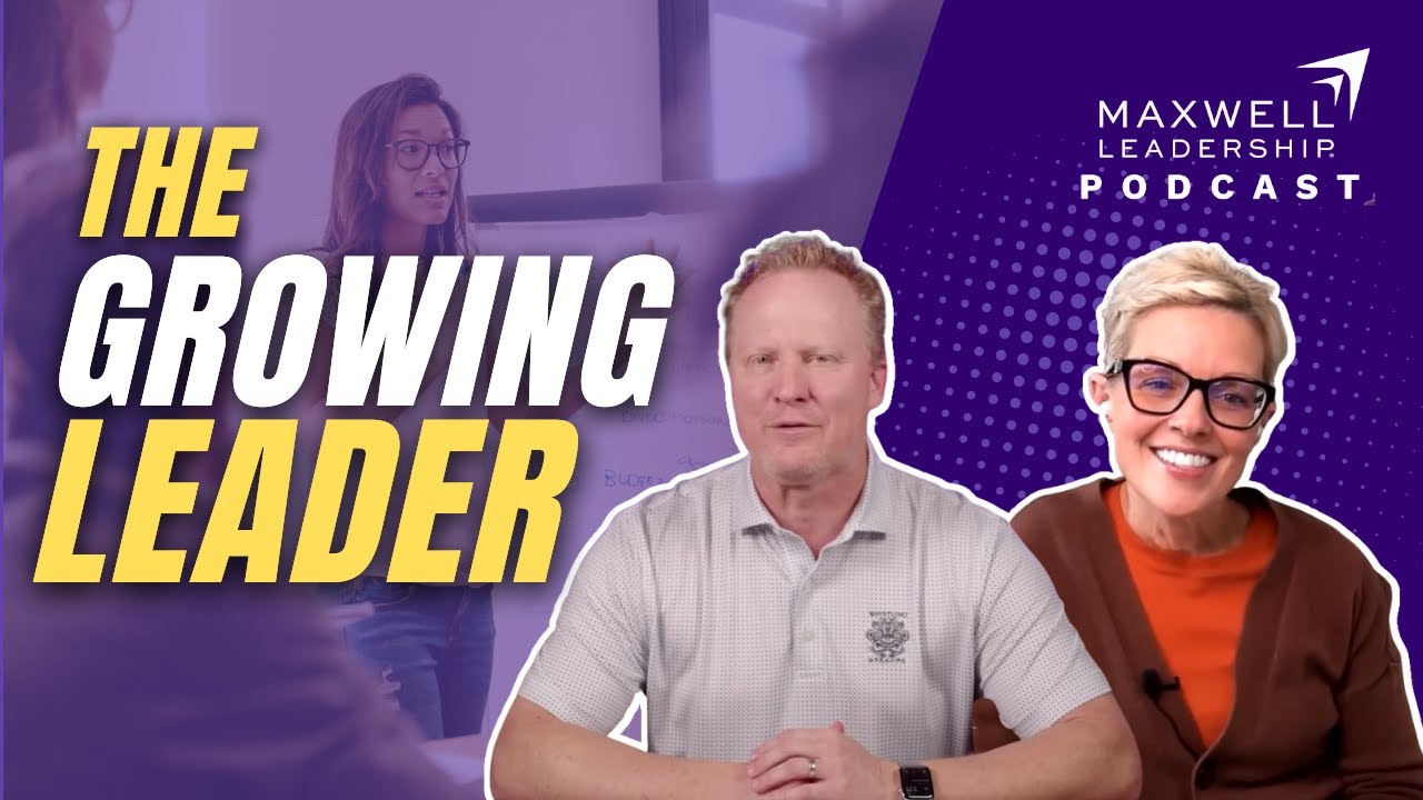The Growing Leader (Maxwell Leadership Podcast)