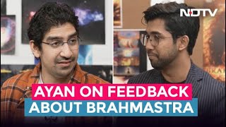 Ayan Mukerji To NDTV On Feedback About Brahmastra: "We're Listening" | EXCLUSIVE