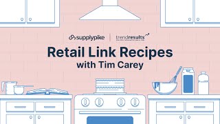Retail Link Recipes with Tim Carey