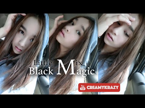 [Cover Song] Little Mix - Black Magic by Creamy