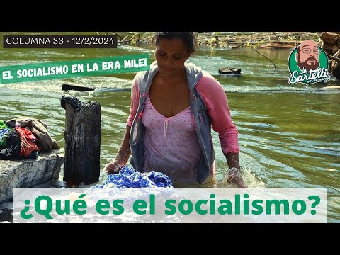 El socialismo en la era Milei: ¿Qué es el socialismo? – La Sartelli por el Mango