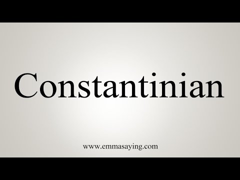 How To Say Constantinian