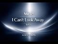 I Can T Look Away   Mr P   Lyrics