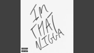 I'm That Nigga Music Video