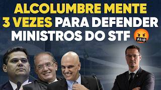 🤬 Inacreditável: As 3 mentiras de Alcolumbre para defender o Supremo