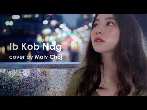 Ib Kob Nag - Maiv Choj (cover)