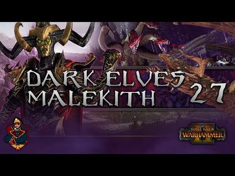 [27] WAR HYDRA SPAM! GREAT DEFENSE! - Total War: Warhammer 2 (Dark Elves) Campaign Walkthrough